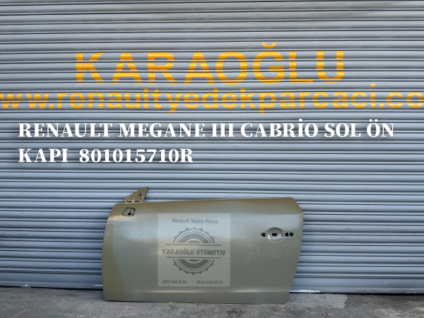 RENAULT MEGANE III CABRİO SOL ÖN KAPI  801015710R