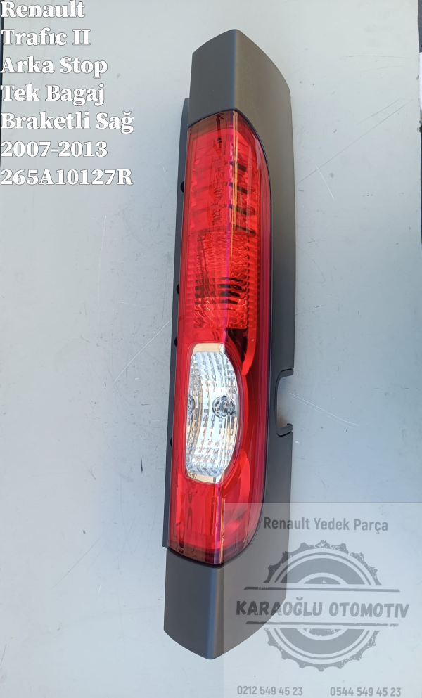 Renault Trafıc II Arka Sağ Stop Tek Bagaj Braketli 2007-2013 265A10127R