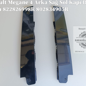 Renault Megane 4 Arka Sağ Sol Kapı Direk Bandı 822826998R 802834905R