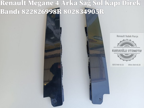 Renault Megane 4 Arka Sağ Sol Kapı Direk Bandı 822826998R 802834905R