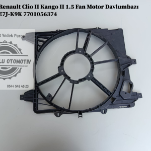 Renault Clio 2 Kango 2 1.5 Fan Motor Davlumbazı E7J-K9K 7701056374
