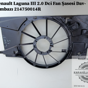 Renault Laguna 3 2.0 Dci Fan Şasesi Davlumbazı 214750014R