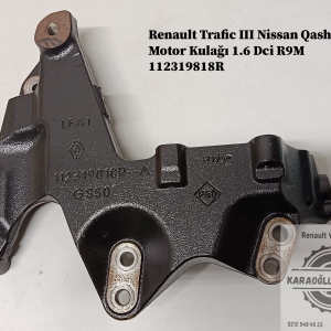 Renault Trafic 3 Nissan Qashqai Motor Kulağı 1.6 Dci R9M 112319818R