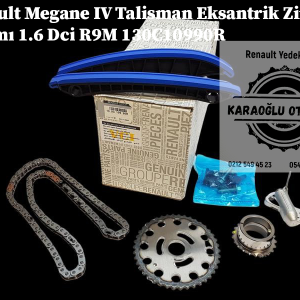Renault Megane 4 Talisman Eksantrik Zincir Takımı 1.6 Dci R9M 130C10990R