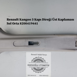 Renault Kangoo 3 Kapı Direği Üst Kaplaması Sol Orta 8200419441
