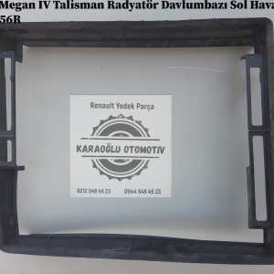 Renault Megan 4 Talisman Radyatör Davlumbazı Sol Hava Kanalı 215595656R