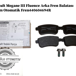 Renault Megane 3 Fluence Arka Fren Balatası Takım Otomatik Fren 440604694R