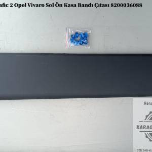 Renault Trafic 2 Opel Vivaro Sol Ön Kasa Bandı Çıtası 8200036088
