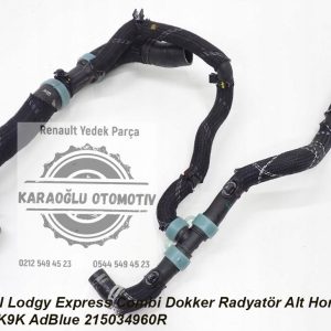 Dacia Duster 2 Lodgy Renault Express Combi Dokker Radyatör Alt Hortumu 1.5 Dci K9K AdBlue 215034960R