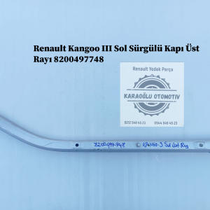 Renault Kangoo III Sol Sürgülü Kapı Üst Rayı 8200497748