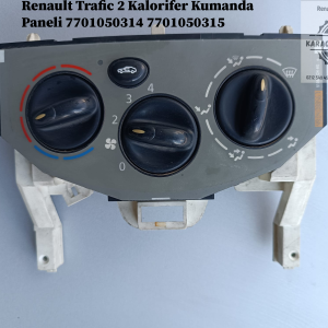 Renault Trafic 2 Kalorifer Kumanda Paneli Klimasız 7701050314 7701050315