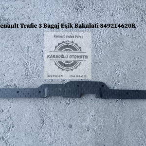 Renault Trafic 3 Bagaj Eşik Bakalati 849214620R