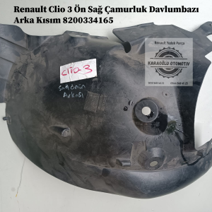 Renault Clio 3 Ön Sağ Çamurluk Davlumbazı Arka Kısım 8200334165